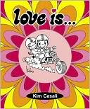 Book cover image of Love Is... a Wild Ride! by Kim Casali