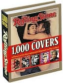 Rolling Stone: Rolling Stone 1,000 Covers: A History of the Most Influential Magazine in Pop Culture