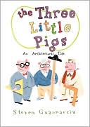 Steven Guarnaccia: The Three Little Pigs: An Architectural Tale