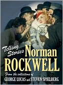 Book cover image of Telling Stories: Norman Rockwell from the Collections of George Lucas and Steven Spielberg by Virginia Mecklenburg