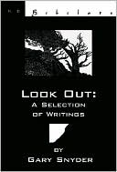 Gary Snyder: Look out: A Selection of Writings