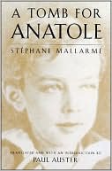 Stephane Mallarme: A Tomb for Anatole