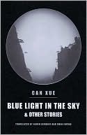 Book cover image of Blue Light in the Sky and Other Stories by Can Xue