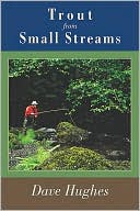 Book cover image of Trout from Small Streams by Dave Hughes