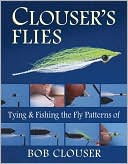 Book cover image of Clouser's Flies: Tying and Fishing the Fly Patterns of Bob Clouser by Bob Clouser