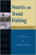 Paul Schullery: Norris on Trout Fishing