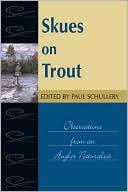 Paul Schullery: Skues on Trout