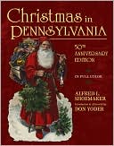 Book cover image of Christmas in Pennsylvania: 50th Anniversary Edition by Alfred L. Shoemaker