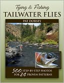 Book cover image of Tying and Fishing Tailwater Flies by Pat Dorsey
