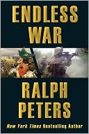 Book cover image of Endless War: Middle-Eastern Islam vs. Western Civilization by Ralph Peters