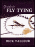 Dick Talleru: Guide to Fly Tying