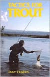Dave Hughes: Tactics for Trout