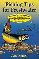 Gene Kugach: Fishing Tips for Freshwater