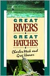 Charles R. Meck: Great Rivers - Great Hatches