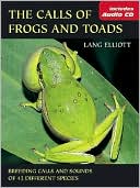 Book cover image of The Calls of Frogs and Toads: Breeding Calls and Sounds of 42 Different Species by Lang Elliott