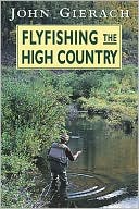 John Gierach: Fly-Fishing the High Country