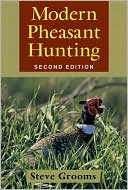 Book cover image of Modern Pheasant Hunting by Steve Grooms