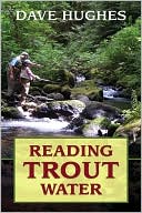 Dave Hughes: Reading Trout Water