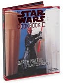 Book cover image of The Star Wars Cookbook II: Darth Malt and More Galactic Recipes by Frankie Frankeny