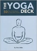 Olivia Miller: The Yoga Deck: 50 Poses and Meditations for Body, Mind, and Spirit