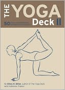 Olivia H. Miller: Yoga Deck II: 50 Poses and Meditations for Body, Mind, and Spirit
