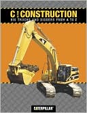 Book cover image of C Is for Construction: Big Trucks and Diggers from A to Z by Catepillar