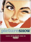 Diann Edwards: Picture Show: Classic Movie Posters from the TCM Archives