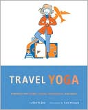 Book cover image of Travel Yoga: Stretching in Planes, Trains, Automobiles, and More! by Darrin Zeer
