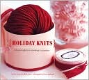 Sara Lucas: Holiday Knits: 25 Great Gifts from Stockings to Sweaters