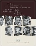 Book cover image of Leading Men: The 50 Most Unforgettable Actors of the Studio Era by Turner Classic Movies