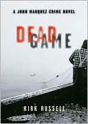 Book cover image of Dead Game: A John Marquez Crime Novel by Kirk Russell