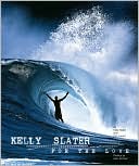 Kelly Slater: Kelly Slater: For the Love