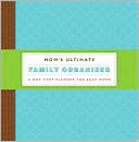 Amy Keroes: Mom's Ultimate Family Organizer: A One-Stop Planner for Busy Moms