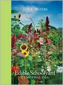 Book cover image of Edible Schoolyard: A Universal Idea by Alice Waters