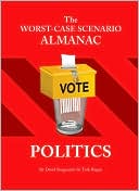 Book cover image of The Worst-Case Scenario Almanac: Politics by David Borgenicht