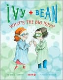 Annie Barrows: Ivy and Bean What's the Big Idea? (Ivy and Bean Series #7)