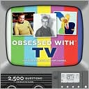 Book cover image of Obsessed with TV: Test Your Knowledge of Every Channel by Chronicle Books