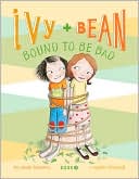 Annie Barrows: Ivy and Bean Bound to Be Bad (Ivy and Bean Series #5)