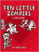 Andy Rash: Ten Little Zombies: A Love Story