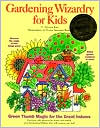 Book cover image of Gardening Wizardry for Kids by Patricia Kite