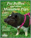 Book cover image of Miniature Pigs: Everything About Purchase, Care, Nutrition, Breeding, Behavior, & Training by Pat Storer