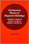 Thomas S. Curry: Christensen's Physics of Diagnostic Radiology