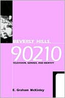 Book cover image of Beverly Hills, 90210: Television, Gender, and Identity by E. Graham McKinley