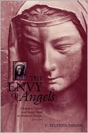 Book cover image of The Envy of Angels: Cathedral Schools and Social Ideals in Medieval Europe, 950-1200 by C. Stephen Jaeger