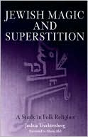 Book cover image of Jewish Magic and Superstition: A Study in Folk Religion by Joshua Trachtenberg