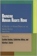 Cynthia Soohoo: Bringing Human Rights Home: A History of Human Rights in the United States