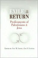 Book cover image of Exile and Return: Predicaments of Palestinians and Jews by Ann M. Lesch