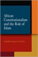 Book cover image of African Constitutionalism and the Role of Islam by Abdullahi Ahmed An-Na'im