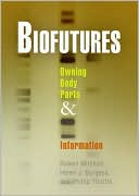 Robert Mitchell: Biofutures: Owning Body Parts and Information