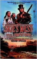 Book cover image of Yellowstone (Skye's West Series #4) by Richard S. Wheeler